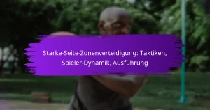 Starke-Seite-Zonenverteidigung: Taktiken, Spieler-Dynamik, Ausführung