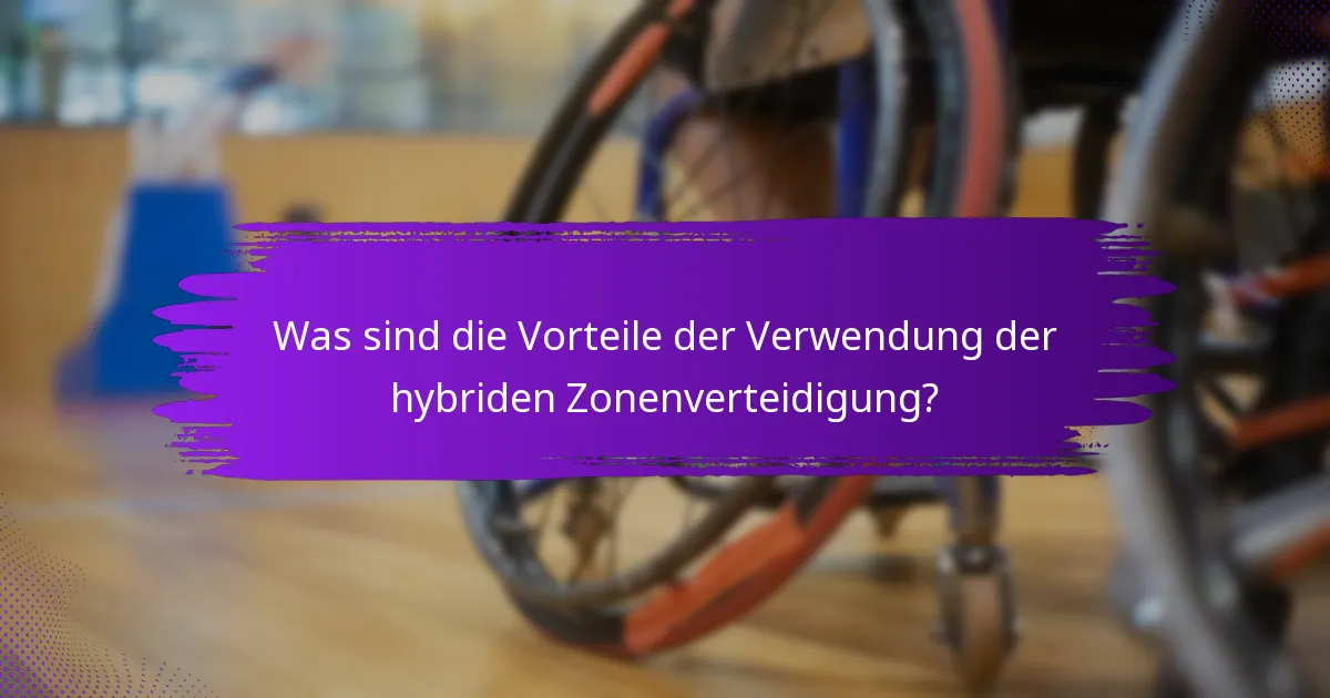 Was sind die Vorteile der Verwendung der hybriden Zonenverteidigung?