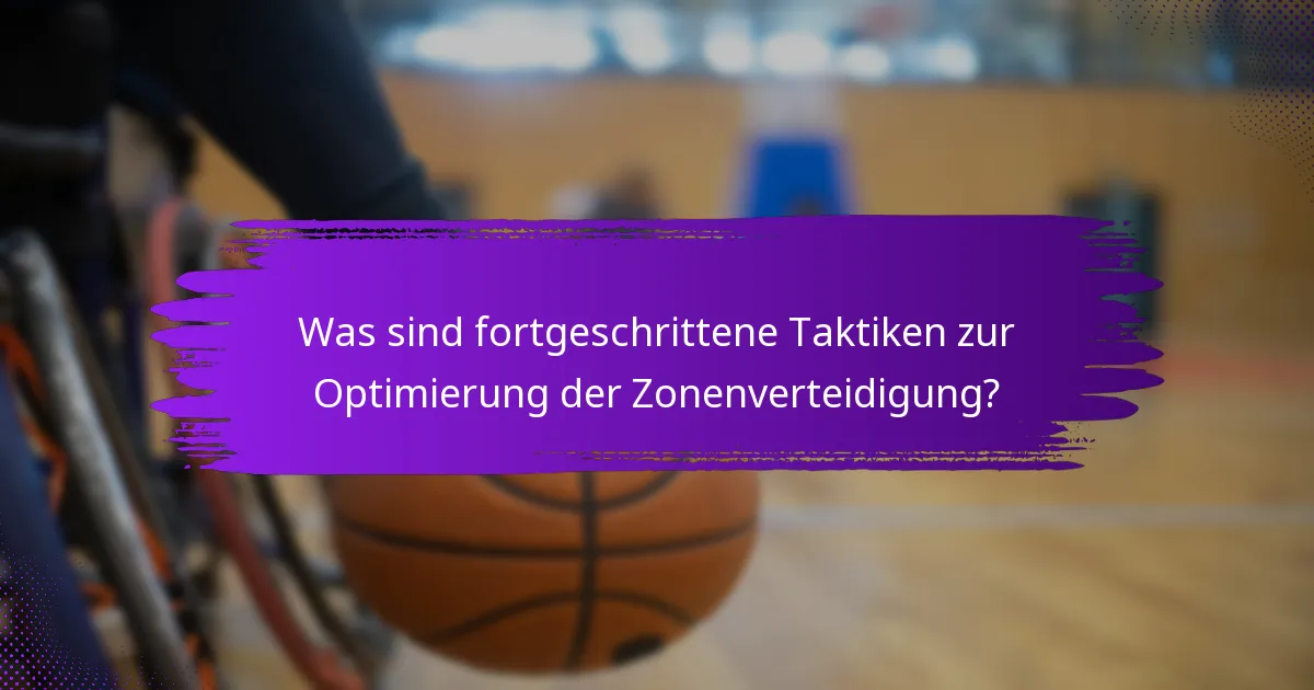 Was sind fortgeschrittene Taktiken zur Optimierung der Zonenverteidigung?