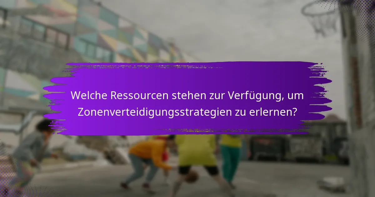 Welche Ressourcen stehen zur Verfügung, um Zonenverteidigungsstrategien zu erlernen?