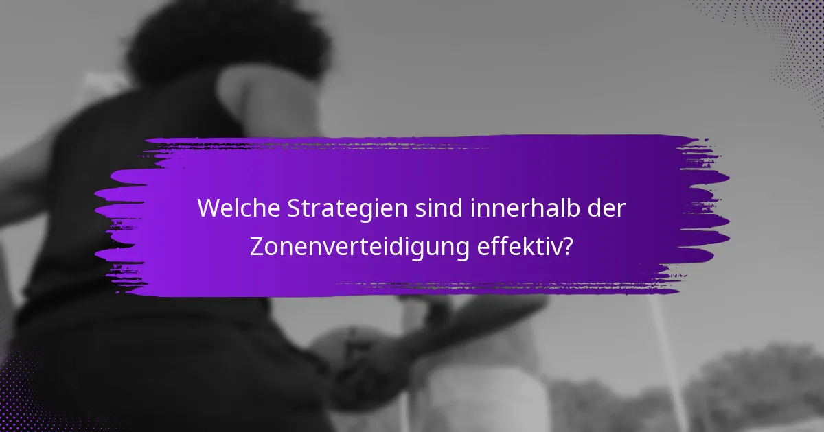 Welche Strategien sind innerhalb der Zonenverteidigung effektiv?