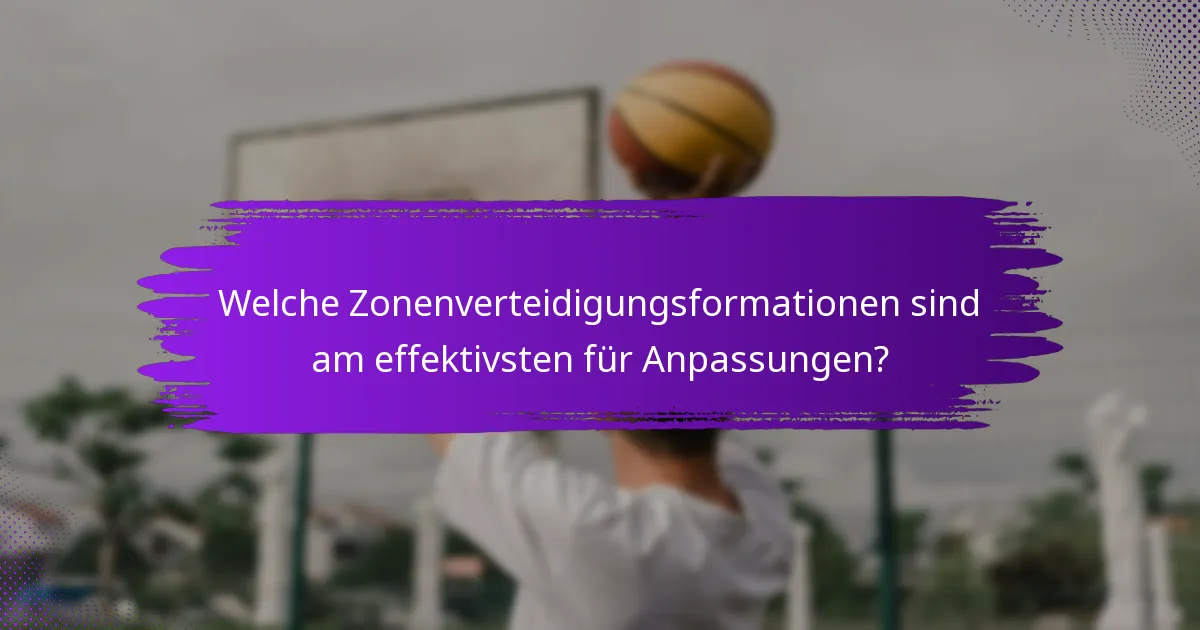 Welche Zonenverteidigungsformationen sind am effektivsten für Anpassungen?