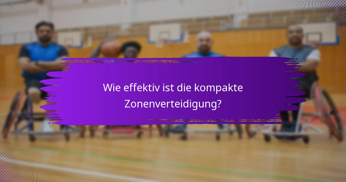 Wie effektiv ist die kompakte Zonenverteidigung?