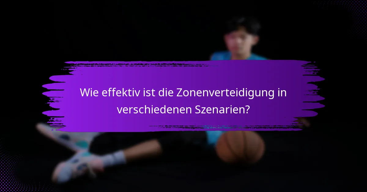 Wie effektiv ist die Zonenverteidigung in verschiedenen Szenarien?
